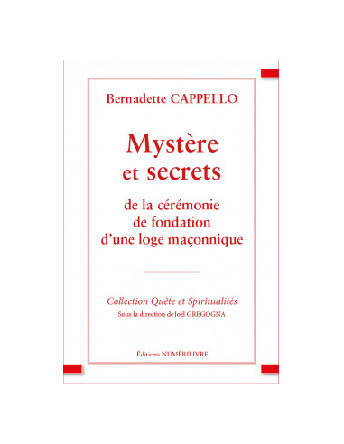 Mystère et Secrets de la cérémonie de fondation d’une loge maçonnique ( Bernadette CAPPELLO ), vendu par Eosphoros