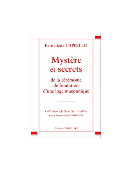 Mystère et Secrets de la cérémonie de fondation d’une loge maçonnique ( Bernadette CAPPELLO ), vendu par Eosphoros