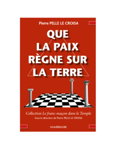 Que la Paix règne sur la Terre ( Pierre PELLE LE CROISA...