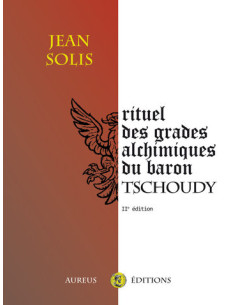 Rituel des grades alchimiques du baron Tschoudy (c. 1766)...