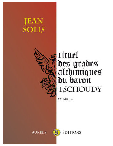 Rituel des grades alchimiques du baron Tschoudy (c. 1766) ( Jean SOLIS ), vendu par Eosphoros