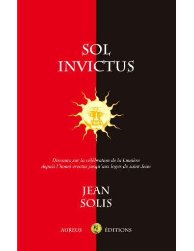 Sol Invictus. Discours sur la célébration de la Lumière... ( Jean SOLIS  ), Vendu par Eosphoros