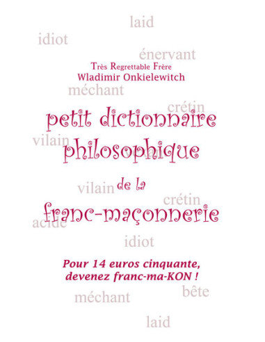 Petit Dictionnaire philosophique de la franc-maçonnerie ( Jean SOLIS ), vendu par Eosphoros