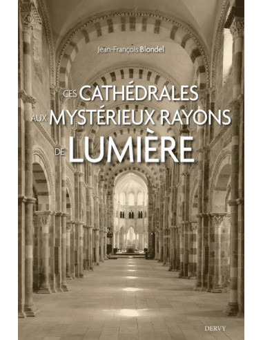 Ces cathédrales aux mystérieux rayons de lumière  ( Jean-François BLONDEL ), vendu par Eosphoros