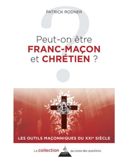 Peut-on être franc-maçon et Chrétien ? ( Patrick RODNER ), vendu par Eosphoros