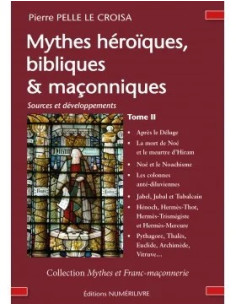 Mythes héroïques, bibliques & maçonniques- Sources et...