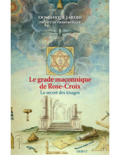 Le Grade maçonnique de Rose-Croix - Le secret des images...