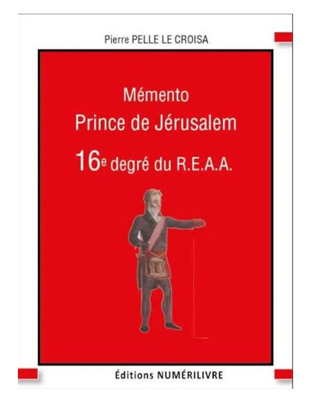 Mémento 16 ème degré REAA (Rite Ecossais Ancien et Accepté) Prince de Jérusalem