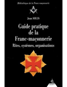 Guide pratique de la Franc-maçonnerie (Jean SOLIS) (vendu...