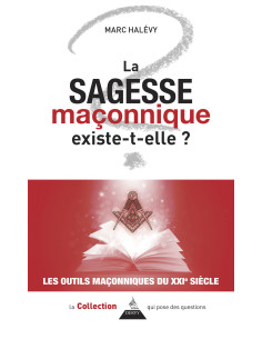La Sagesse Maçonnique existe-t-elle ?  M. HALEVY (vendu...