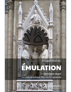 Émulation. Le troisième degré. Au Cœur de la...