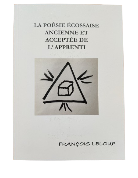 La Poésie Ecossaise Ancienne et Acceptée de l'Apprenti F LELOUP (vendu par Eosphoros)