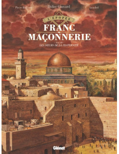 l’épopée de la Franc-Maçonnerie Tome 12 - Les sœurs de la...