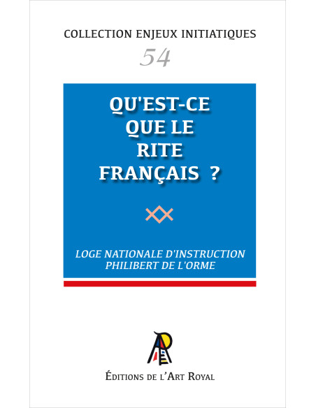 Qu'est-ce que le Rite Français ? Collection Enjeux Initiatiques N° 54 (vendu par Eosphoros)