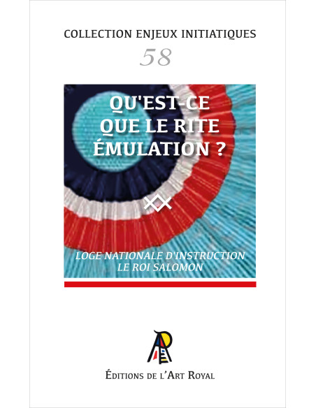 Qu'est-ce que le Rite Émulation ? Collection Enjeux Initiatiques N° 58 (vendu par Eosphoros)