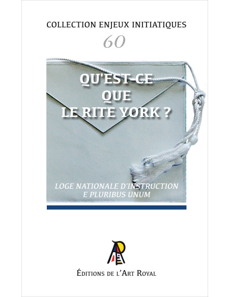 Qu'est-ce que le Rite York ? Collection Enjeux InitiatiqueS N° 60 (vendu par Eosphoros)