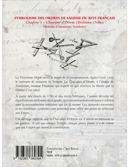 Symbolisme des Ordres de Sagesse du Rite Français du 3 eme Ordre, Olivier Tazé (Vendu par Eosphoros)