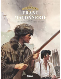 l’épopée de la Franc-Maçonnerie Tome 13 - La dernière...