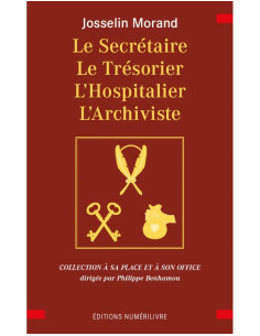 Le Secrétaire, le Trésorier, L'Hospitalier, L'Archiviste,...