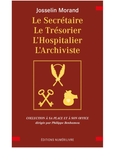 Le Secrétaire, le Trésorier, L'Hospitalier,...