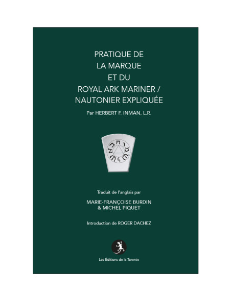 Pratique de La Marque et du Royal Arc Mariner / Nautonier expliquée F.Inman (Vendu par Eosphoros)