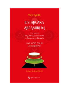 Les Arcan Arcanorum et les rites maçonniques égyptiens de...