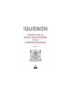 Etude sur la franc-maçonnerie et le compagnonnage - Tome...