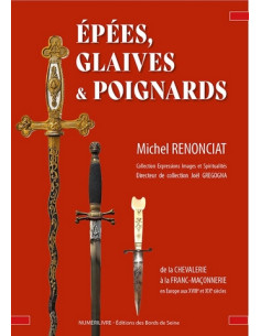 Epées, Glaives et Poignards de la Chevalerie à la...