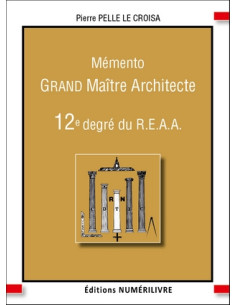 Mémento 12 éme degré REAA (Rite Ecossais Ancien et...
