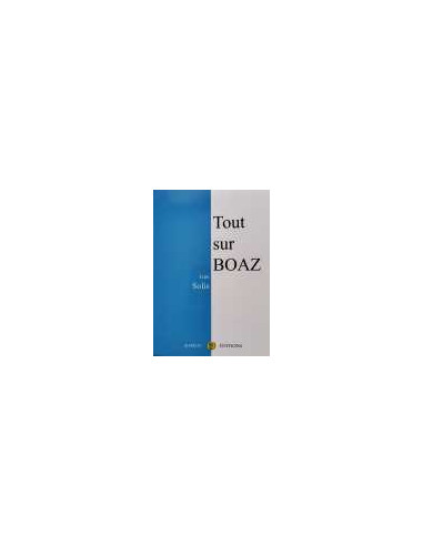Tout sur Boaz ( Jean SOLIS )