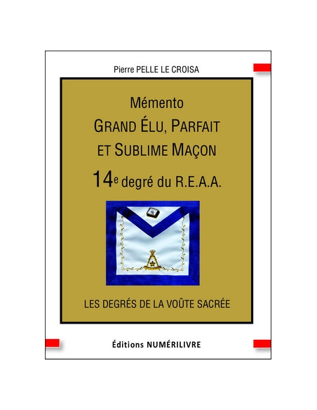 Mémento 14 éme degré REAA (Rite Ecossais Ancien et Accepté)