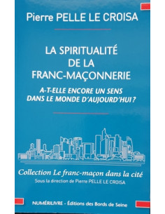La Spiritualité de la Franc Maçonnerie P. PELLE LE CROISA...