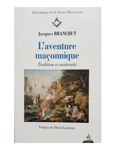 L'aventure maçonnique Jacques BRANCHUT