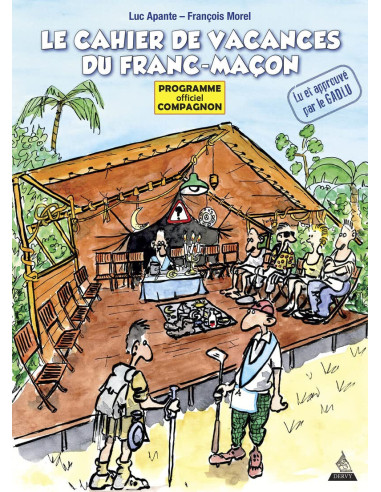 Le cahier de vacances du franc-maçon Programme officiel Compagnon ( François MOREL, Luc APANTE ), vendu par Eosphoros