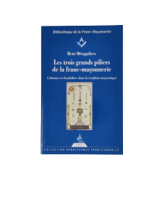 Les 3 grands piliers de la franc-maçonnerie ( René...