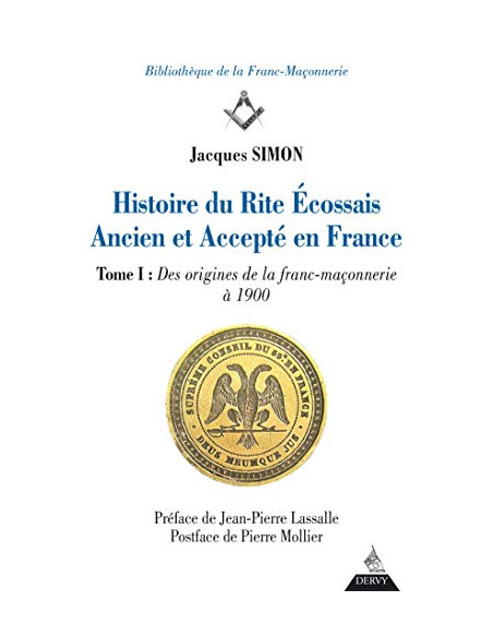 Histoire du rite écossais ancien et accepté en France, Tome 1 ( Jacques SIMON ), vendu par Eosphoros
