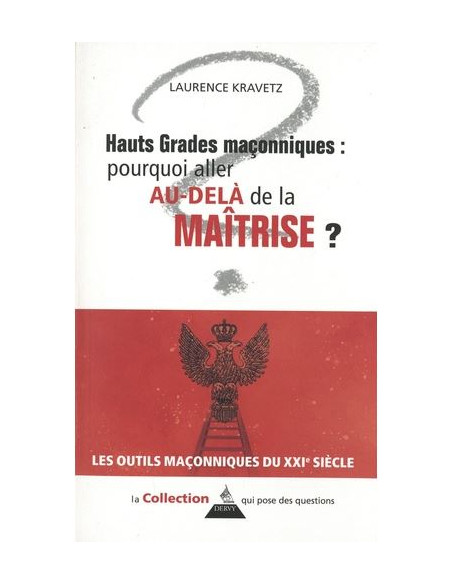 Hauts Grades maçonniques : pourquoi aller au-delà de la Maîtrise ? Laurence KRAVETZ , vendu par Eosphoros