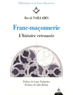 Franc-maçonnerie, L'histoire retrouvée ( David TAILLADES...