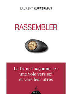 Rassembler la franc-maçonnerie : une voie vers soi et...