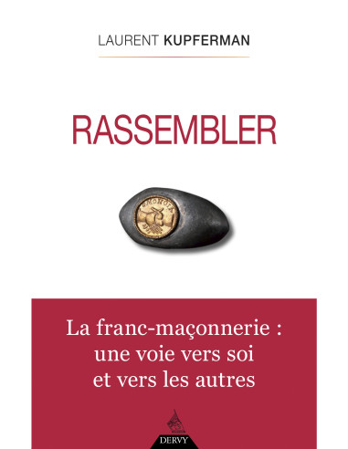 Rassembler la franc-maçonnerie : une voie vers soi et vers les autres ( Laurent KUPFERMAN ), vendu par Eosphoros